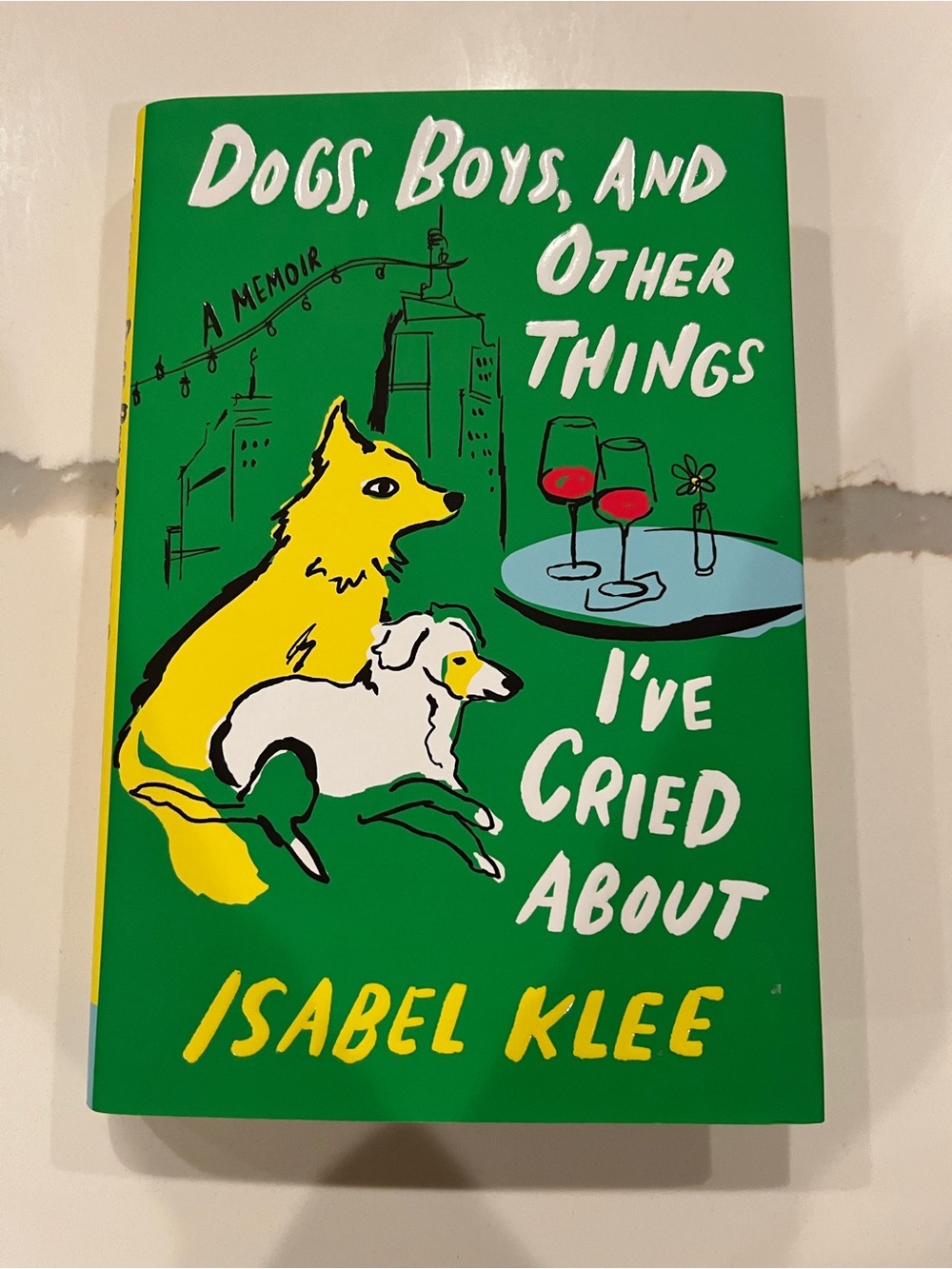 Dogs, boys and other things I’ve cried about by Isabel Klee hardback book